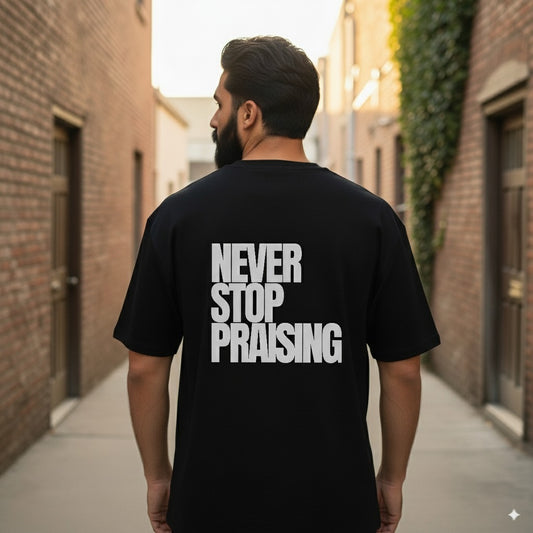 Never Stop Praising Tee™
